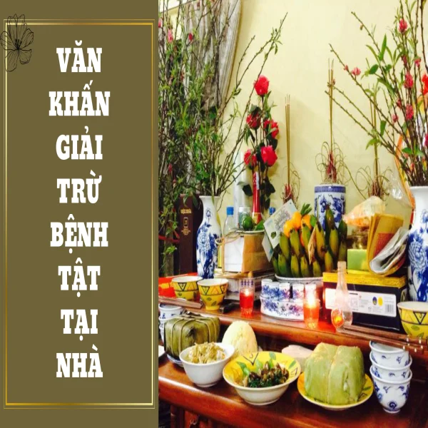 Văn khấn giải trừ bệnh tật tại nhà chuẩn xác, mang lại bình an