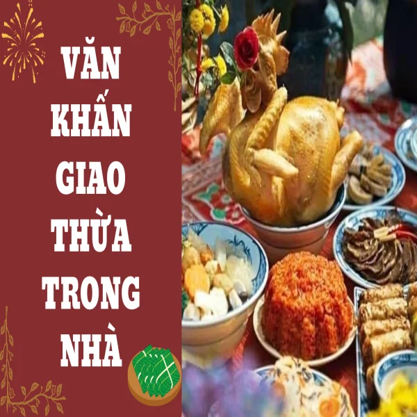 Văn khấn giao thừa trong nhà chuẩn xác nhất, mang đến tài lộc, bình an và hạnh phúc