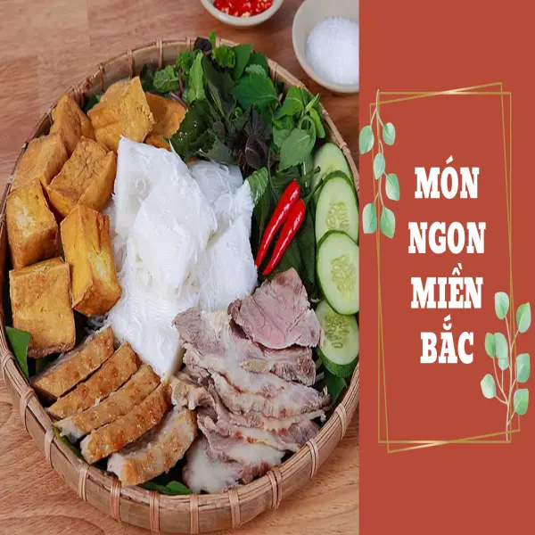 Hành trình ẩm thực - những món ngon miền Bắc không nên bỏ lỡ