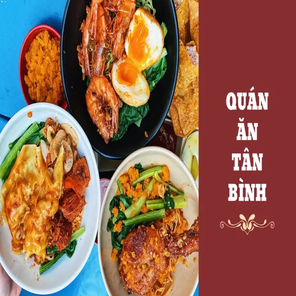 Quán Ăn Tân Bình ngon, giá rẻ – Điểm đến lý tưởng cho tín đồ ẩm thực